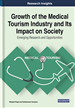 Growth of the Medical Tourism Industry and Its Impact on Society: Emerging Research and Opportunities